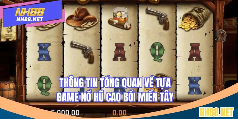 Thông tin nổ hũ cao bồi miền Tây đình đám tại NH88